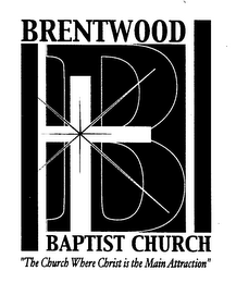 B BRENTWOOD BAPTIST CHURCH, THE CHURCH WHERE CHRIST IS THE MAIN ATTRACTION logo