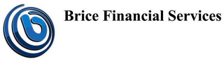 B BRICE FINANCIAL SERVICES logo