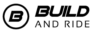 B BUILD AND RIDE logo