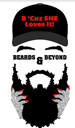 B 'CUZ SHE LOVES IT! BEARDS & BEYOND logo