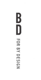 B D FOR BY DESIGN logo