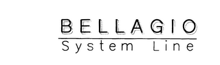 B E L L A G I O S Y S T E M  L I N E
