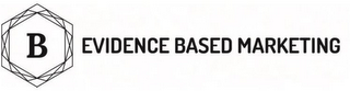 B EVIDENCE BASED MARKETING logo