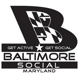 B GET ACTIVE GET SOCIAL BALTIMORE SOCIAL MARYLAND logo