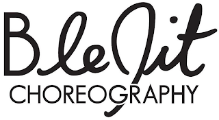 B LE JIT CHOREOGRAPHY