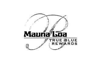B MAUNA LOA TRUE BLUE REWARDS logo