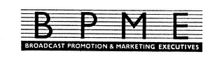B P M E BROADCAST PROMOTION & MARKETING EXECUTIVES