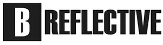 B REFLECTIVE logo