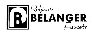 B ROBINETS BELANGER FAUCETS logo