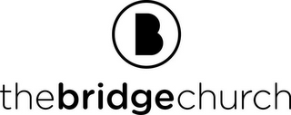 B THE BRIDGE CHURCH logo
