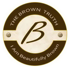 B THE BROWN TRUTH I AM BEAUTIFULLY BROWN logo