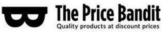 B THE PRICE BANDIT QUALITY PRODUCTS AT DISCOUNT PRICES logo