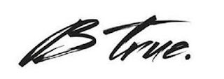 B TRUE. logo