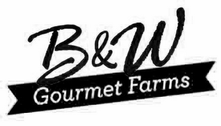 B & W GOURMET FARMS logo