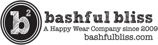 B2 BASHFUL BLISS A HAPPY WEAR COMPANY SINCE 2009 BASHFULBLISS.COM logo