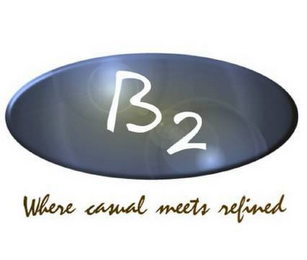 B2 WHERE CASUAL MEETS REFINED logo