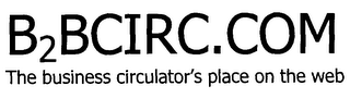 B2BCIRC.COM THE BUSINESS CIRCULATOR'S PLACE ON THE WEB logo