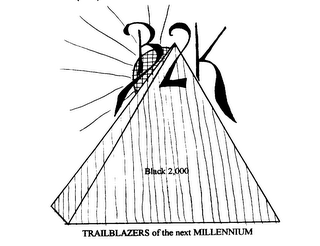 B2K BLACK 2,000 TRAILBLAZERS OF THE NEXT MILLENNIUM logo