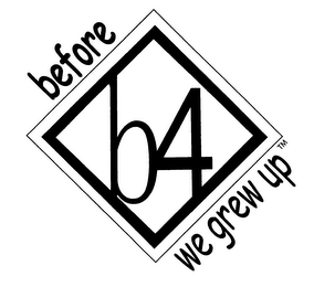 B4 WE GREW UP logo