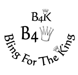 B4K B4 BLING FOR THE KING logo