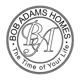 BA BOB ADAMS HOMES THE TIME OF YOUR LIFE logo