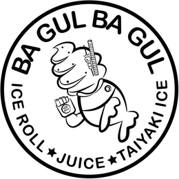 BA GUL BA GUL ICE ROLL JUICE TAIYAKI ICE logo