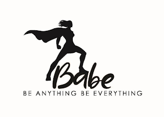 BABE BE ANYTHING BE EVERYTHING". logo