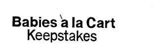 BABIES A LA CART KEEPSTAKES logo