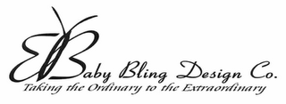 BABY BLING DESIGN CO. TAKING THE ORDINARY TO THE EXTRAORDINARY logo
