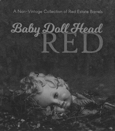 BABY DOLL HEAD RED A NON VINTAGE COLLECTION OF RED ESTATE BARRELS logo