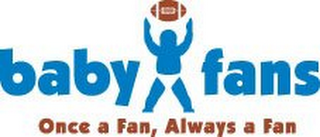 BABY FANS ONCE A FAN, ALWAYS A FAN logo