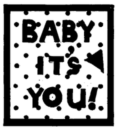 BABY IT'S YOU logo