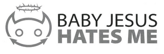 BABY JESUS HATES ME logo