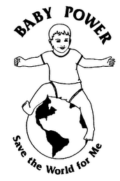 BABY POWER SAVE THE WORLD FOR ME logo