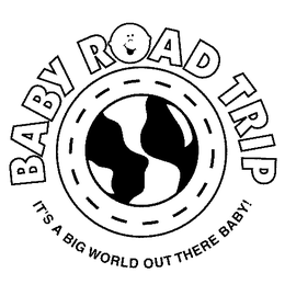 BABY ROAD TRIP IT'S A BIG WORLD OUT THERE BABY! logo