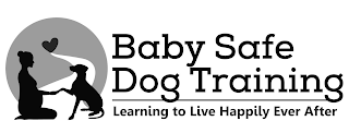 BABY SAFE DOG TRAINING LEARNING TO LIVE HAPPILY EVER AFTER logo