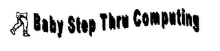 BABY STEP THRU COMPUTING logo