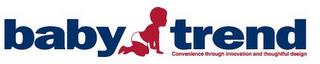 BABY TREND CONVENIENCE THROUGH INNOVATION AND THOUGHTFUL DESIGN logo