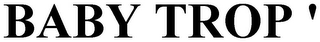 BABY TROP' logo