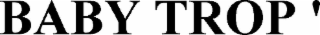 BABY TROP' logo