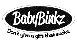 BABYBINKZ DON'T GIVE A GIFT THAT SUCKS. logo