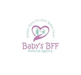 BABY'S BFF REFERRAL AGENCY ALWAYS THERE FOR YOUR BABYS CARE! logo