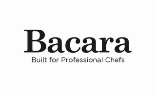 BACARA BUILT FOR PROFESSIONAL CHEFS logo