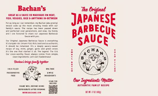 BACHAN'S GREAT AS A SAUCE OR MARINADE ON MEAT, FISH, VEGGIES, RICE & ANYTHING IN-BETWEEN FOR AS LONG AS I CAN REMEMBER, MY BACHAN - YOU MIGHT SAY GRANNY -WOULD COOK UP THE MOST AMAZING MEALS WITH FAMILY'S SAUCE. THE RECIPE HAS BEEN PASSED DOWN AND PERFECTED OVER GENERATIONS AND TODAY, MY FAMILY AND I ARE HONORED TO SHARE OUR AUTHENTIC JAPANESE BARBECUE SAUCE WITH YOU. OUR ORIGINAL JAPANESE BARBECUE SAUCE IS EVERYTHING. IT'S TERIYAKI-ISH, UMAMI-FULL. RICH, BOLD AND SO AUTHENTIC IT SHOULD BE NOTARIZED. IT'S A DEEPLY SAVORYSWEET RECIPE OF SOY, MIRIN, GINGER, GARLIC AND GREEN ONION. IT'S THE ONE THAT STARTED IT ALL. THE LEGEND. THE O.G. OUR CRAVEWORTHY FLAVOR ALWAYS COMES FROM SIMPLE, CLEAN INGREDIENTS. LET'S EAT! ITADAKIMASU! BACHAN'S BRINGS FAMILY TOGETHER COLD-FILLED, PRESERVATIVE FREE BPA FREE SIMPLE INGREDIENTS SHAKE WELL BEFORE USING REFRIGERATE AFTER OPENING WWW.BACHANS.COM SCAN FOR RECIPES SHAKE WELL BEFORE USING. THE ORIGINAL JAPANESE BARBECUE SAUCE SMALL BATCH, COLD FILLED, OUR INGREDIENTS MATTER AUTHENTIC FAMILY RECIPE NET WT. 17 OZ (482G), logo