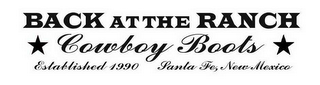BACK AT THE RANCH COWBOY BOOTS ESTABLISHED 1990 SANTA FE, NEW MEXICO logo