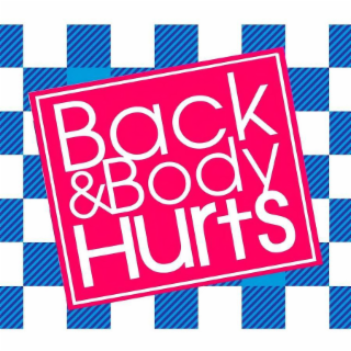 BACK &BODY HURTS
