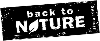 BACK TO NATURE SINCE 1960 logo