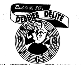 BACK TO THE 50'S DEBBIE'S DELITE 3 6 9 12 logo