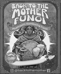 BACK TO THE MOTHER FUNGI, MUSHROOM KOMBUCHA TONIC, @BACKTOTHEMOTHER, MADE IN MONTANA, USA, 12 OZ, (355ML) logo