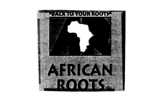 "BACK TO YOUR ROOTS" AR AFRICAN ROOTS logo